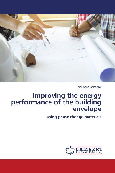 Improving the energy performance of the building envelope: using phase change materials
