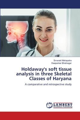 Holdaways soft tissue analysis in three Skeletal Classes of Haryana: A comparative and retrospective study