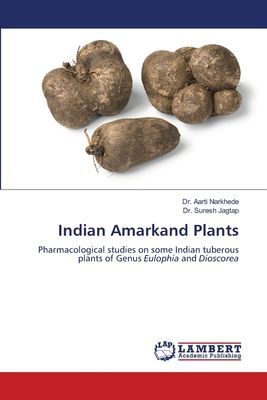 Indian Amarkand Plants: Pharmacological studies on some Indian tuberous plants of Genus Eulophia and Dioscorea