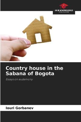 Country house in the Sabana of Bogota: Essays on eudemony