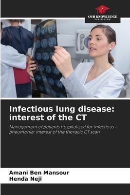 Infectious lung disease: interest of the CT: Management of patients hospitalized for infectious pneumonia: interest of the thoracic CT scan