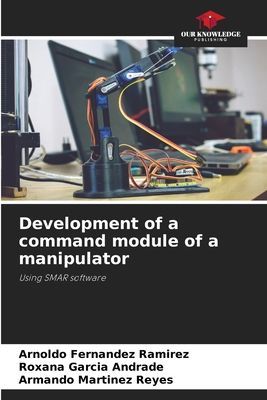 Development of a command module of a manipulator: Using SMAR software