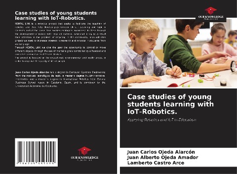 Case studies of young students learning with IoT-Robotics.: Applying Robotics and IoT in Education