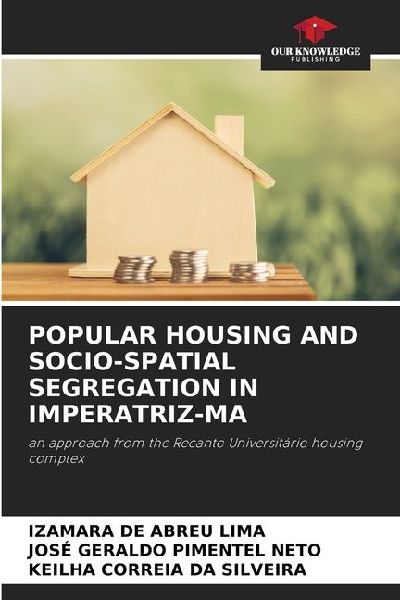 POPULAR HOUSING AND SOCIO-SPATIAL SEGREGATION IN IMPERATRIZ-MA: an approach from the Recanto Universitário housing complex