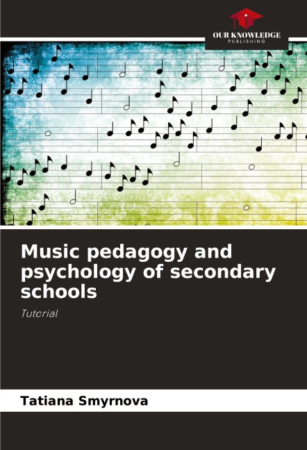 Music pedagogy and psychology of secondary schools: Tutorial