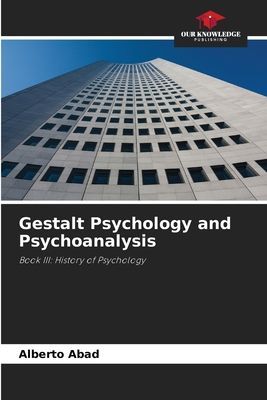 Gestalt Psychology and Psychoanalysis: Book III: History of Psychology