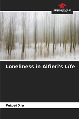 Loneliness in Alfieris Life