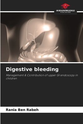 Digestive bleeding: Management & Contribution of upper GI endoscopy in children