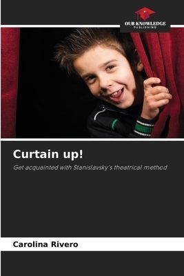 Curtain up!: Get acquainted with Stanislavskys theatrical method