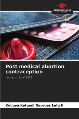 Post medical abortion contraception: January - April 2022