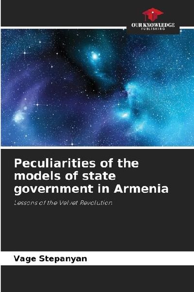 Peculiarities of the models of state government in Armenia: Lessons of the Velvet Revolution