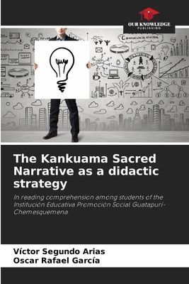 The Kankuama Sacred Narrative as a didactic strategy: In reading comprehension among students of the Institución Educativa Promoción Social Guatapurí-Chemesquemena