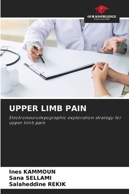 UPPER LIMB PAIN: Electroneuromyographic exploration strategy for upper limb pain
