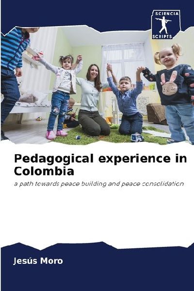 Pedagogical experience in Colombia: a path towards peace building and peace consolidation