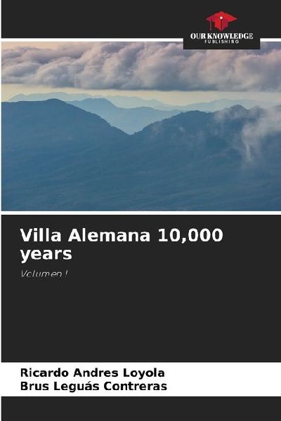 Villa Alemana 10,000 years: Volumen I