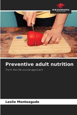 Preventive adult nutrition: From the life course approach