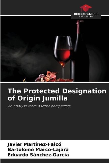 The Protected Designation of Origin Jumilla: An analysis from a triple perspective