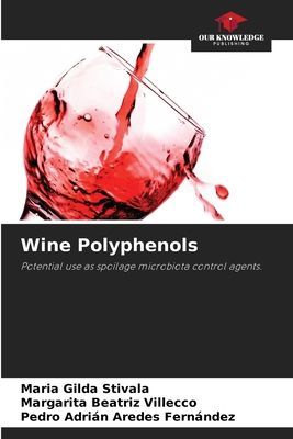 Wine Polyphenols: Potential use as spoilage microbiota control agents.