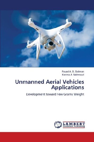Unmanned Aerial Vehicles Applications: Development toward Few Grams Weight