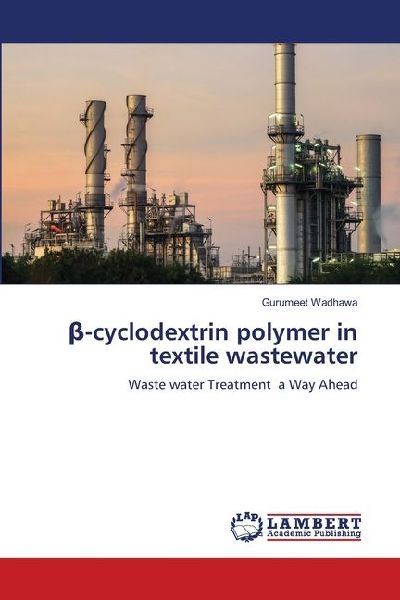 ¿-cyclodextrin polymer in textile wastewater: Waste water Treatment a Way Ahead