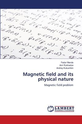 Magnetic field and its physical nature: Magnetic field problem