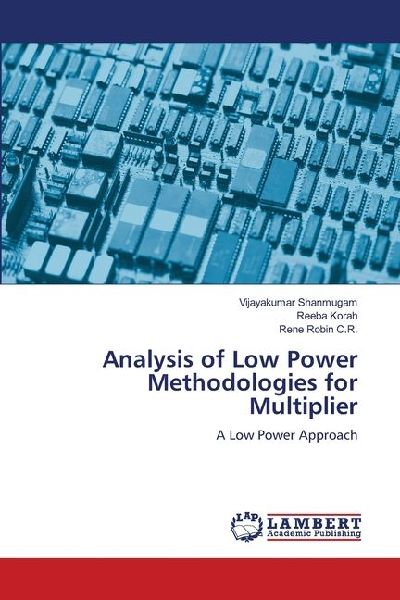 Analysis of Low Power Methodologies for Multiplier: A Low Power Approach