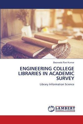 ENGINEERING COLLEGE LIBRARIES IN ACADEMIC SURVEY: Library Information Science