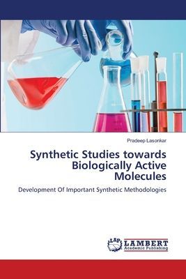 Synthetic Studies towards Biologically Active Molecules: Development Of Important Synthetic Methodologies