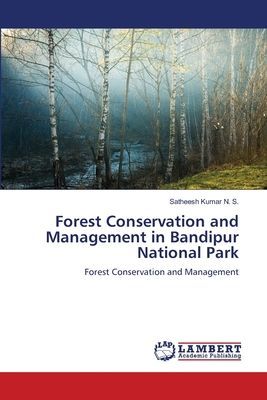 Forest Conservation and Management in Bandipur National Park: Forest Conservation and Management