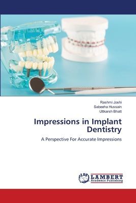 Impressions in Implant Dentistry: A Perspective For Accurate Impressions