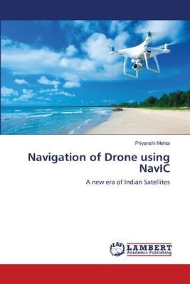 Navigation of Drone using NavIC: A new era of Indian Satellites