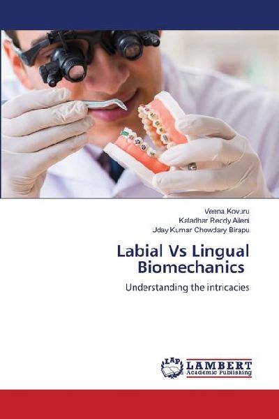 Labial Vs Lingual Biomechanics: Understanding the intricacies
