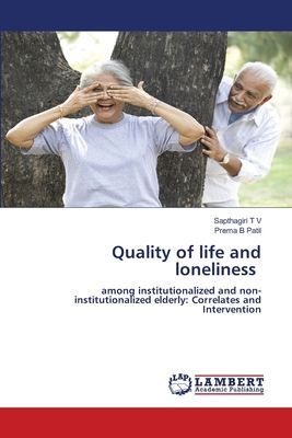 Quality of life and loneliness: among institutionalized and non-institutionalized elderly: Correlates and Intervention