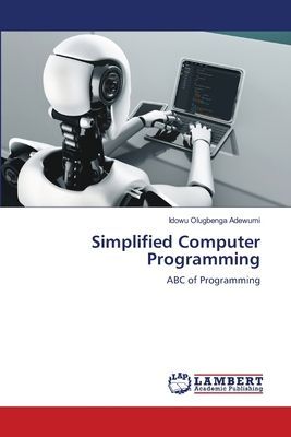Simplified Computer Programming: ABC of Programming