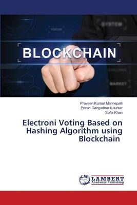 Electroni Voting Based on Hashing Algorithm using Blockchain