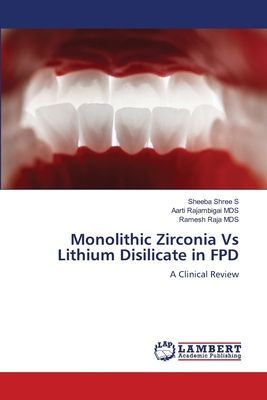 Monolithic Zirconia Vs Lithium Disilicate in FPD: A Clinical Review