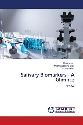 Salivary Biomarkers - A Glimpse: Review