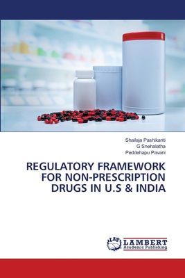 REGULATORY FRAMEWORK FOR NON-PRESCRIPTION DRUGS IN U.S & INDIA