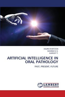 ARTIFICIAL INTELLIGENCE IN ORAL PATHOLOGY: PAST, PRESENT, FUTURE