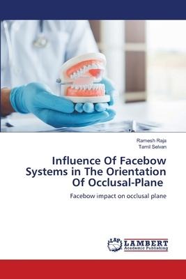 Influence Of Facebow Systems in The Orientation Of Occlusal-Plane: Facebow impact on occlusal plane