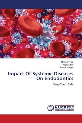 Impact Of Systemic Diseases On Endodontics: Keep Teeth Safe