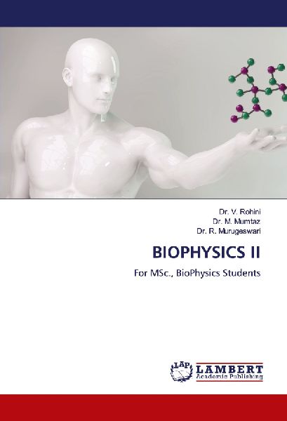 BIOPHYSICS II: For MSc., BioPhysics Students