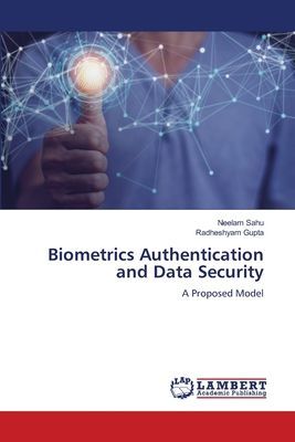 Biometrics Authentication and Data Security: A Proposed Model