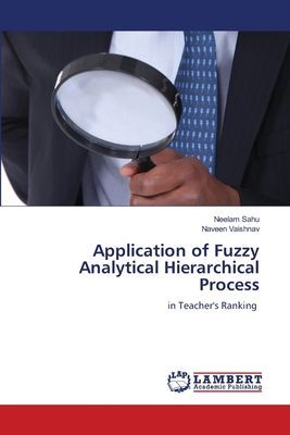 Application of Fuzzy Analytical Hierarchical Process: in Teacher's Ranking