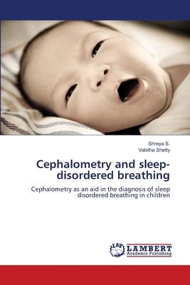 Cephalometry and sleep-disordered breathing: Cephalometry as an aid in the diagnosis of sleep disordered breathing in children