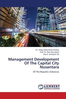 Management Development Of The Capital City Nusantara: Of The Republic Indonesia
