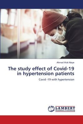 The study effect of Covid-19 in hypertension patients: Covid -19 with hypertension