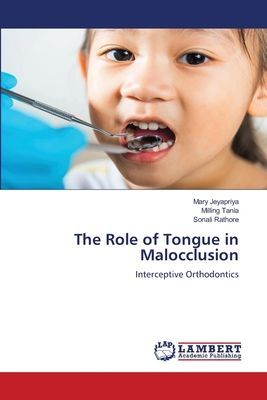 The Role of Tongue in Malocclusion: Interceptive Orthodontics