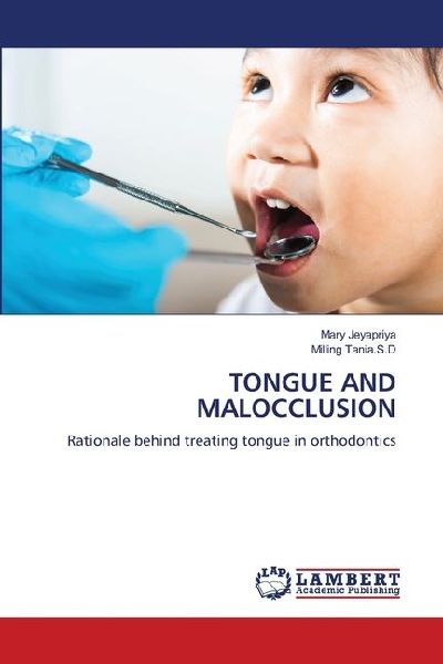 TONGUE AND MALOCCLUSION: Rationale behind treating tongue in orthodontics