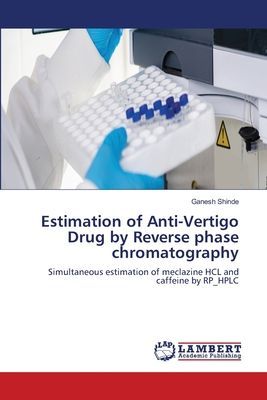 Estimation of Anti-Vertigo Drug by Reverse phase chromatography: Simultaneous estimation of meclazine HCL and caffeine by RP_HPLC